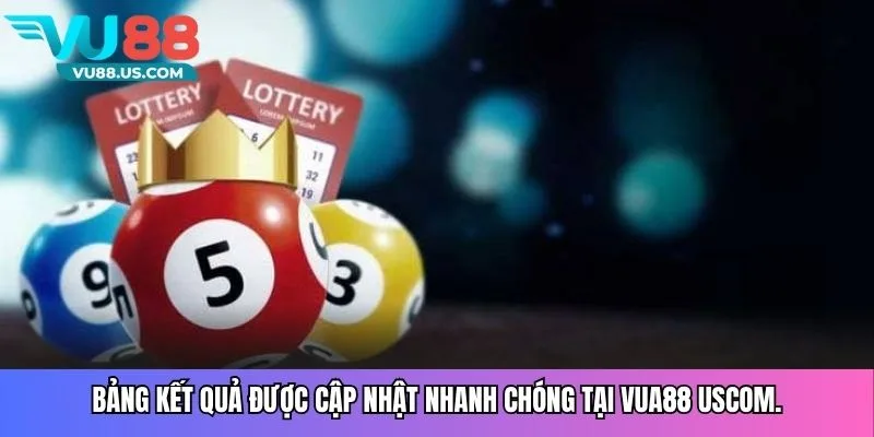 Bảng kết quả được cập nhật nhanh chóng tại vua88 uscom.