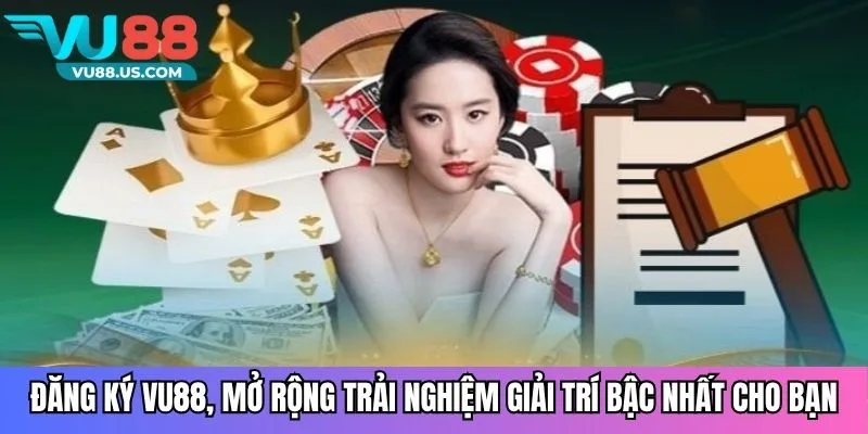 Đăng ký VU88, mở rộng trải nghiệm giải trí bậc nhất cho bạn