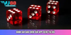 Đánh giá giao diện của app cược tài xỉu