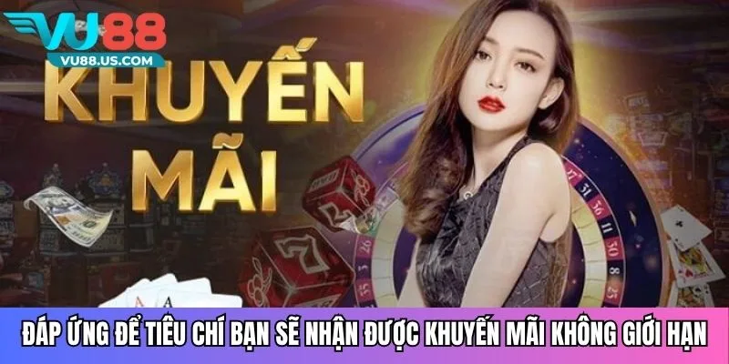 Khuyến Mãi VU88 Hấp Dẫn Nhất Ưu Đãi Siêu Lớn Cho Người Chơi 1 Đáp ứng để tiêu chí bạn sẽ nhận được khuyến mãi không giới hạn