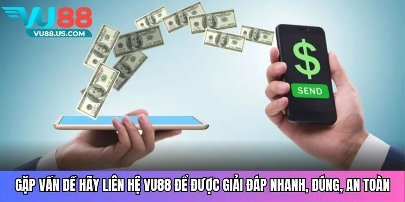 Liên Hệ VU88 Siêu Tốc – Mọi Kênh Đều Có Ở Đây 3 Gặp vấn đề hãy liên hệ VU88 để được giải đáp nhanh, đúng, an toàn