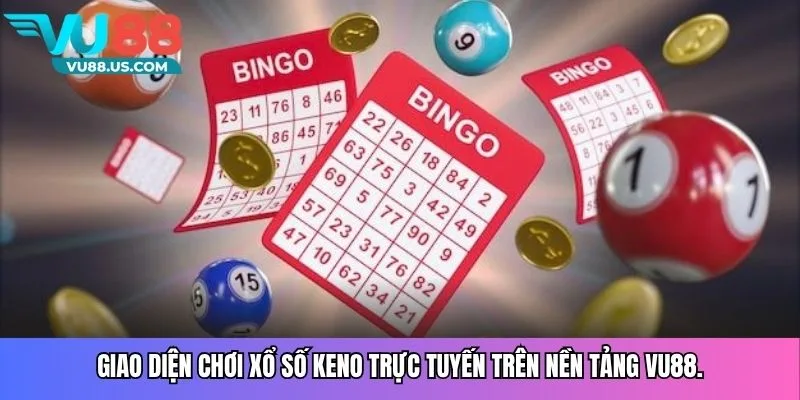 Giao diện chơi xổ số Keno trực tuyến trên nền tảng Vu88.