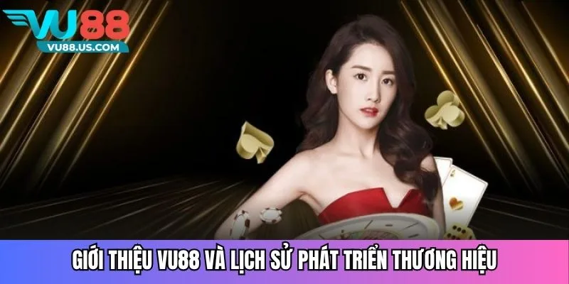 Giới thiệu Vu88 và lịch sử phát triển thương hiệu