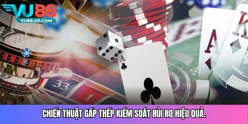 Chiến thuật gấp thếp kiểm soát rủi ro hiệu quả