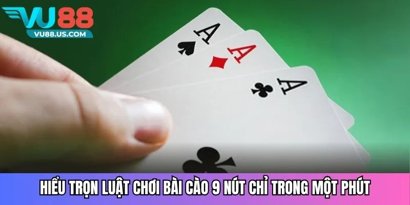 Hiểu trọn luật chơi bài cào 9 nút chỉ trong một phút