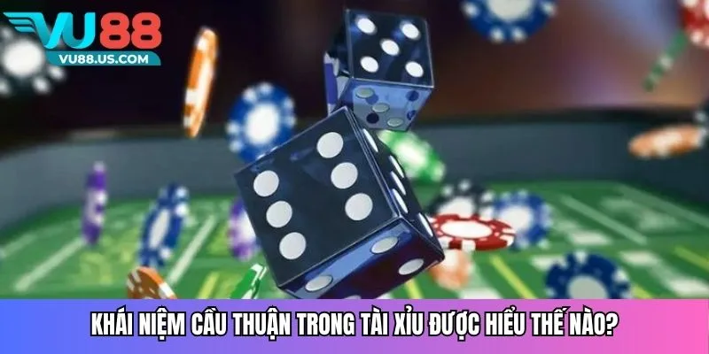 Khái niệm cầu thuận trong tài xỉu được hiểu thế nào?