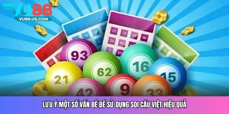 Lưu ý một số vấn đề để sử dụng soi cầu Việt hiệu quả