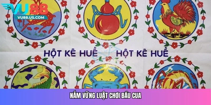 Nắm vững luật chơi Bầu Cua