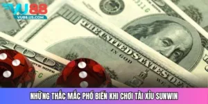 Những thắc mắc phổ biến khi chơi tài xỉu Sunwin