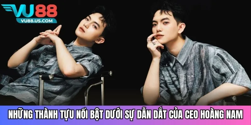 CEO Nguyễn Hoàng Nam - Người Đứng Sau Thành Công Của Vu88 4 Những thành tựu nổi bật dưới sự dẫn dắt của CEO Hoàng Nam