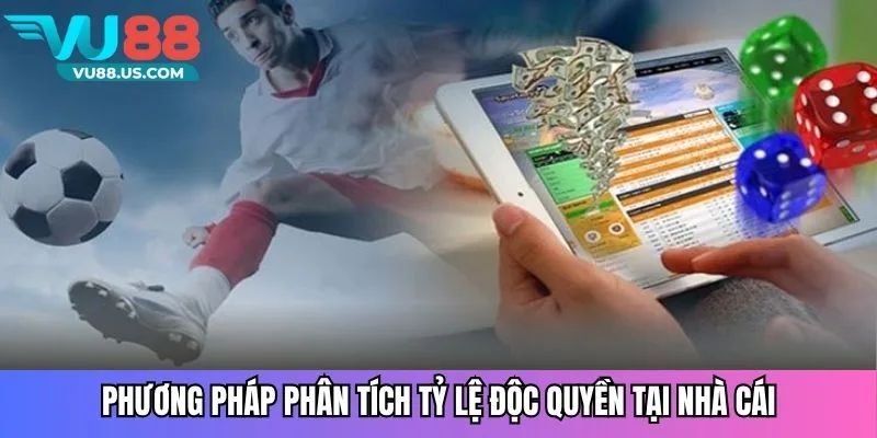 Phương pháp phân tích tỷ lệ độc quyền tại nhà cái