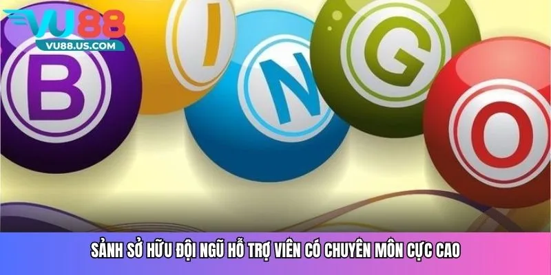 Sảnh sở hữu đội ngũ hỗ trợ viên có chuyên môn cực cao