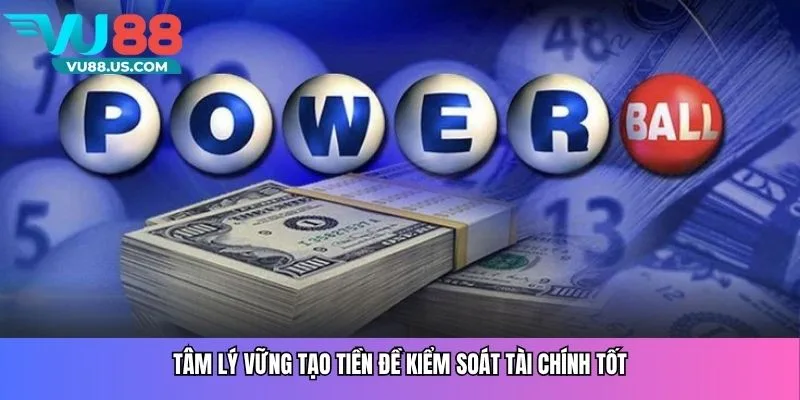 Tâm lý vững tạo tiền đề kiểm soát tài chính tốt
