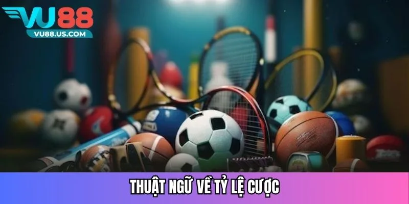 Thuật ngữ về tỷ lệ cược