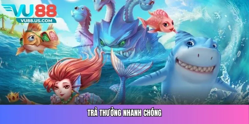 Trả thưởng nhanh chóng