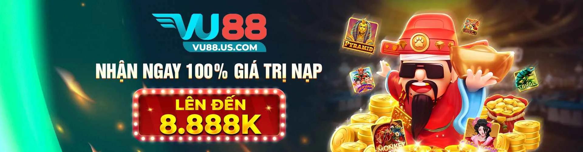 VU88 - Nhận ngay 100% giá trị nạp đầu lên đến 8.888